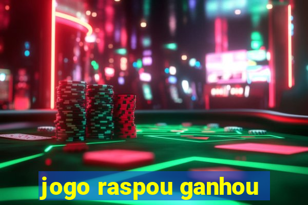 jogo raspou ganhou